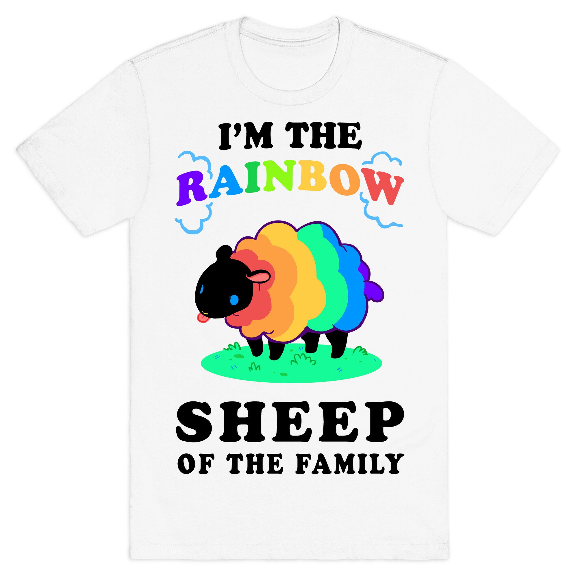 I'm The Rainbow Sheep Of The Family T-Shirt
